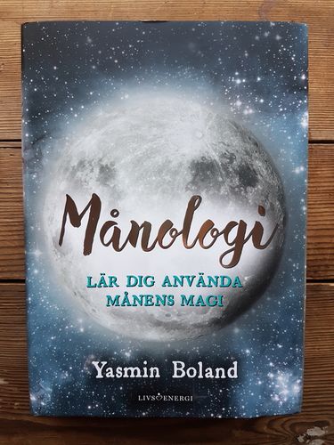 Månologi: Lär dig använda månens magi av Yasmin Boland