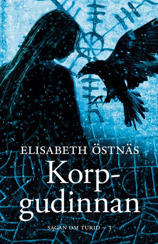 Sagan om Turid. Korpgudinnan  av Elisabeth Östnäs