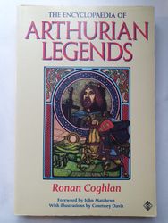 The Encyclopedia of Arthurian Legends by Ronan Coghlan, Courtney Davis (Illustrator)