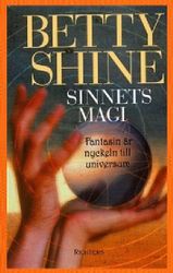 Sinnets magi fantasin är nyckeln till universum  av Betty Shine
