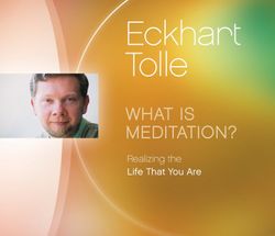 Eckhart Tolle - What is Meditation? 64 min CD-Audio.