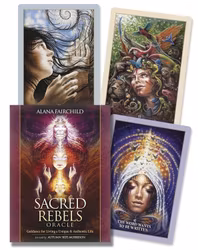 Alana Fairchild - Sacred Rebel Oracle : Guidance for Living a Unique & Authentic Life