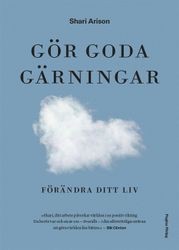 Gör goda gärningar: Förändra ditt liv av Shari Arison