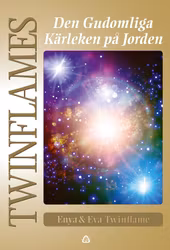 Twinflames : den gudomliga kärleken på Jorden av Eva Twinflame, Enya Twinflame