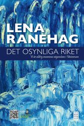 Det osynliga riket : vi är aldrig ensamma någonstans i Universum av Lena Ranehag