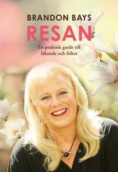 Resan : en praktisk guide till läkande och frihet  av Brandon Bays