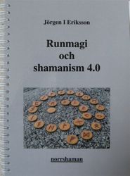 Runmagi och shamanism 4.0 av Jörgen I Eriksson