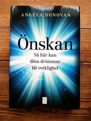 Önskan : så här kan dina drömmar bli verklighet  av Angela Donovan