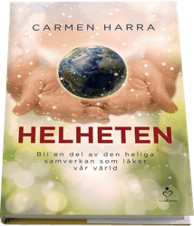 Helheten : bli en del av den heliga samverkan som läker vår värld av Harra, Carmen