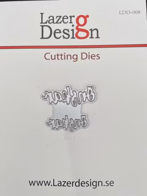 LDD-008DIES Lazerdesign önskar 2 storlekar