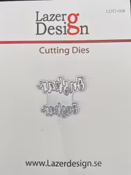 LDD-008DIES Lazerdesign önskar 2 storlekar