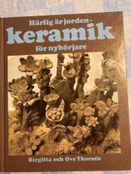 Keramik för nybörjare av Birgitta och Ove Thorse’n.