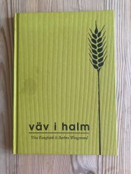Väv i halm.Ylva Kongbäck,Barbro Wingstrand