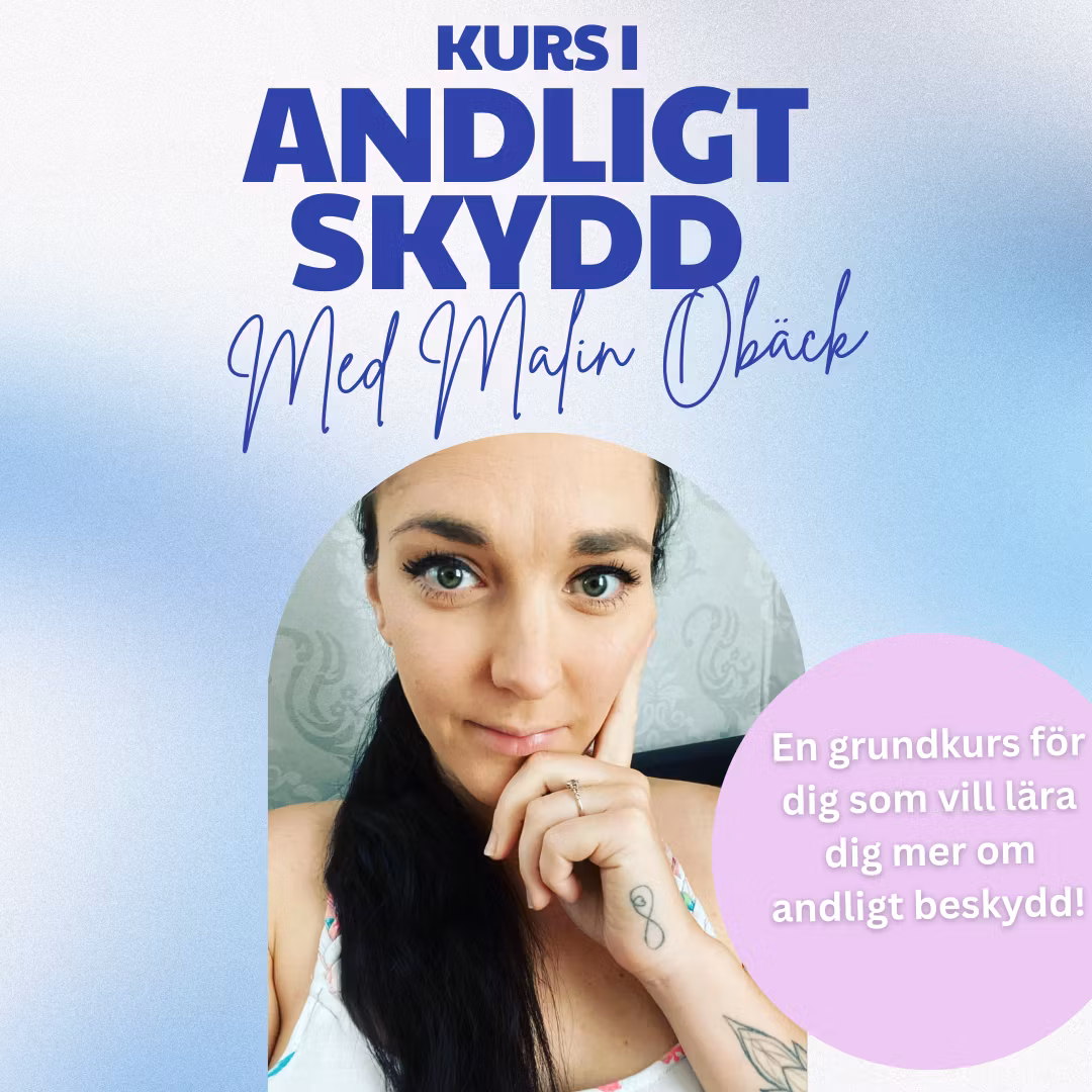 3 Juli: Onlinekurs: Kurs I Andligt Skydd med Medium Malin Obäck