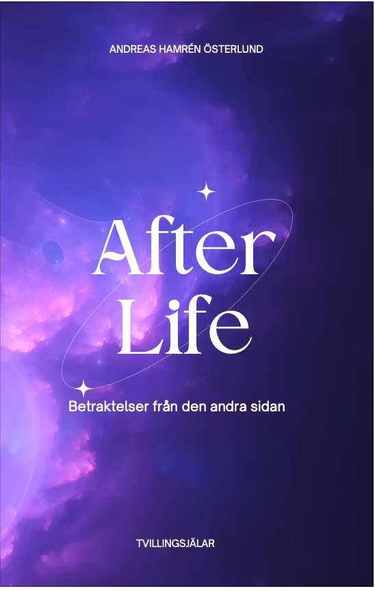 After Life: Betraktelser från Den Andra Sidan av Andreas Hamrén Österlund