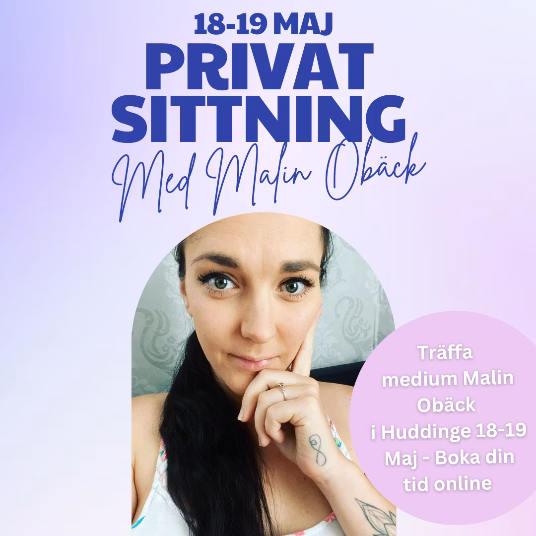 18-19 MAJ: Privatsittning med Medium Malin Obäck i Huddinge