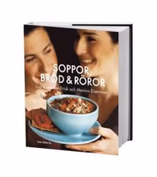 Soppor, bröd & röror - Lisa och Monica Eisenman