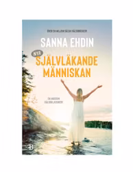 Nya självläkande människan - Sanna Ehdin