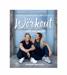 Wörkout - tufft och lekfullt - Åsa Bonelli, Pischa Strindstedt