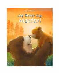 Jag älskar dig Morfar!