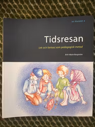 Tidsresan - Lek och fantasi som pedagogisk metod