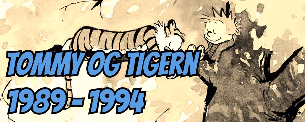 Tommy og Tigern 1989-1994 - Dippy.no