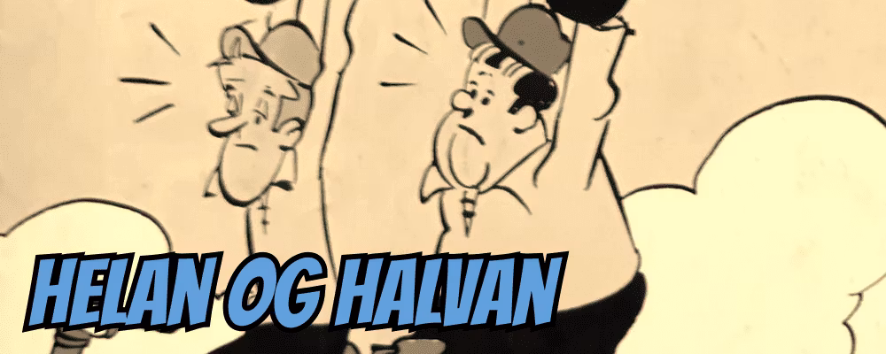 Helan og Halvan - Dippy.no