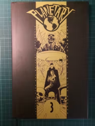 Planetary 3 : Leaving the 20th century