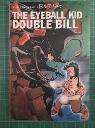 The eyeball kid : Double Bill