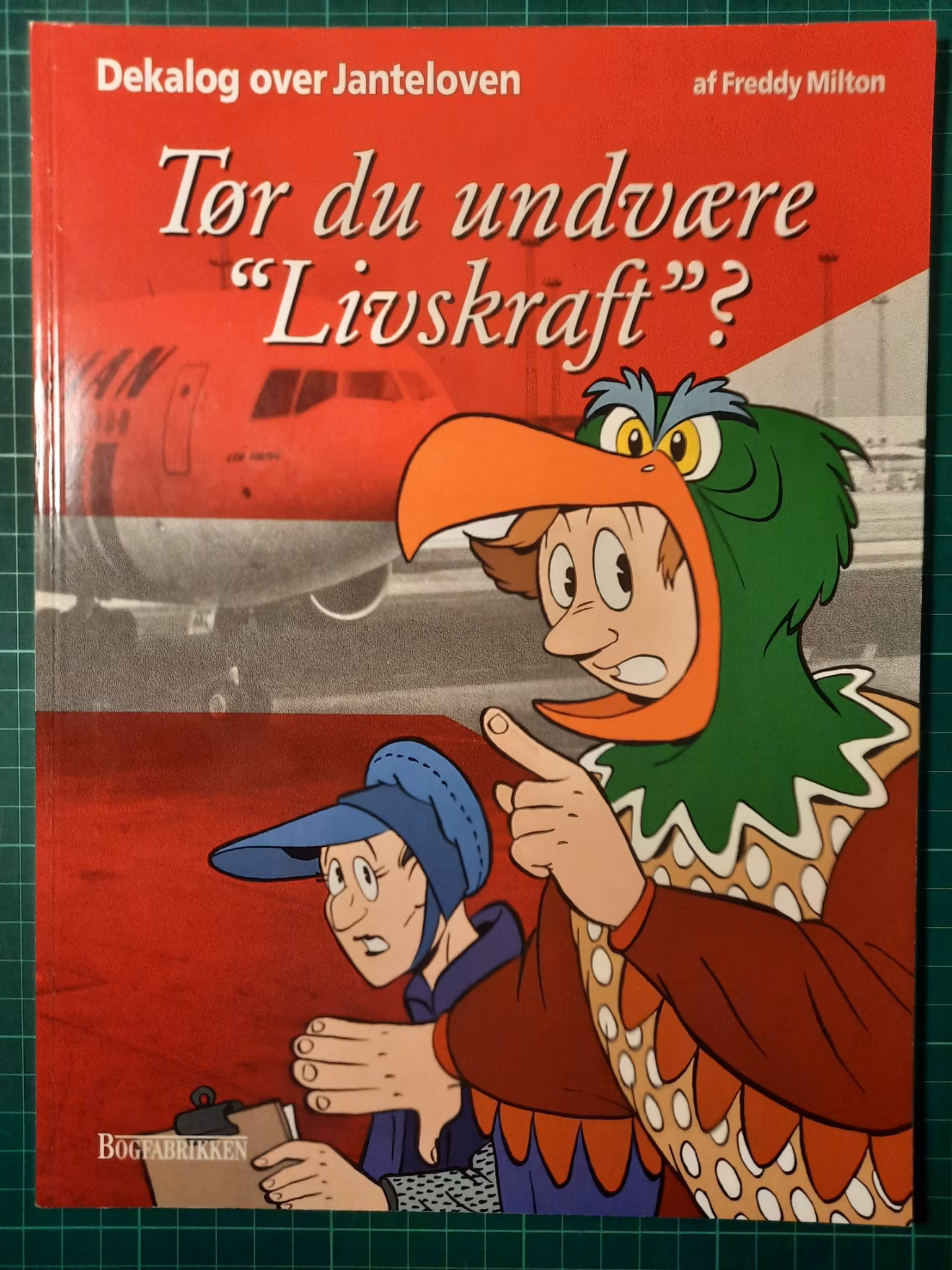 Dekalog over Janteloven 09- Tør du undvære livskraft? ( Dansk utgave )
