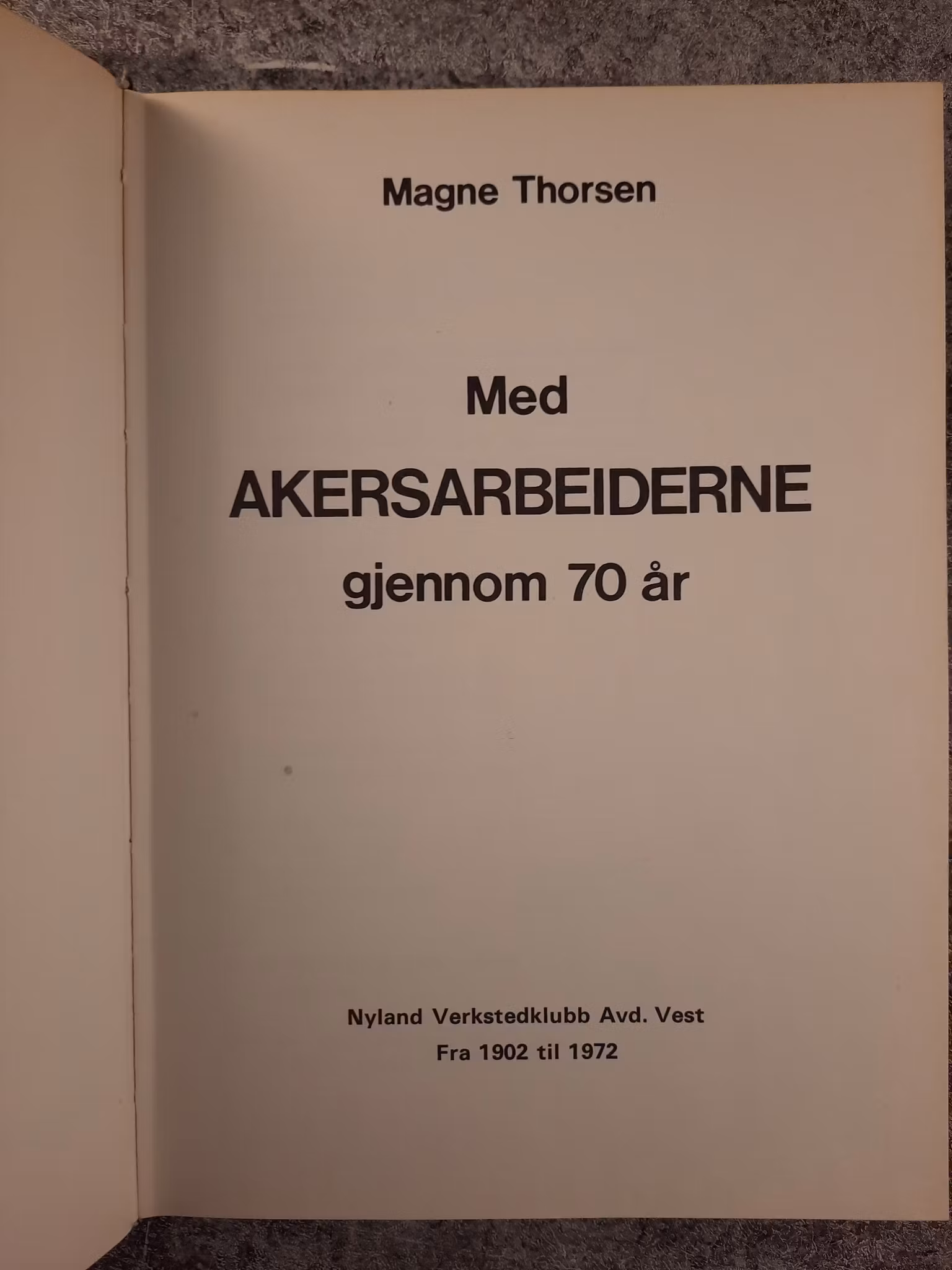 Med Akersarbeiderne gjennom 70 år 1902-1972