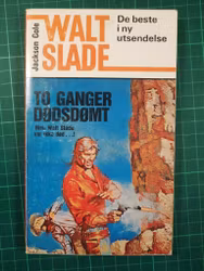 Walt Slade 201 To ganger dødsdømt
