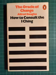 The oracle of change, How to consult the I Ching