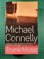 Michael Connelly : Trunk music