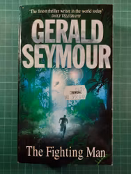 Gerald Seymour : The fighting man