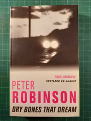 Peter Robinson : dry bones that dream