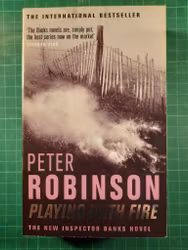 Peter Robinson : playing with fire