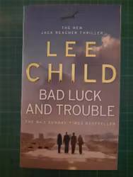 Lee Child : Jack Reacher Bad luck and trouble
