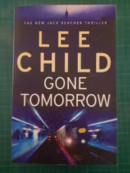 Lee Child : Gone tomorrow