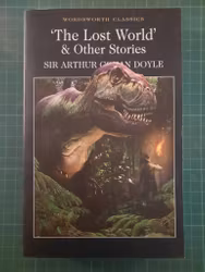 Arthur Conan Doyle : The lost world and other stories