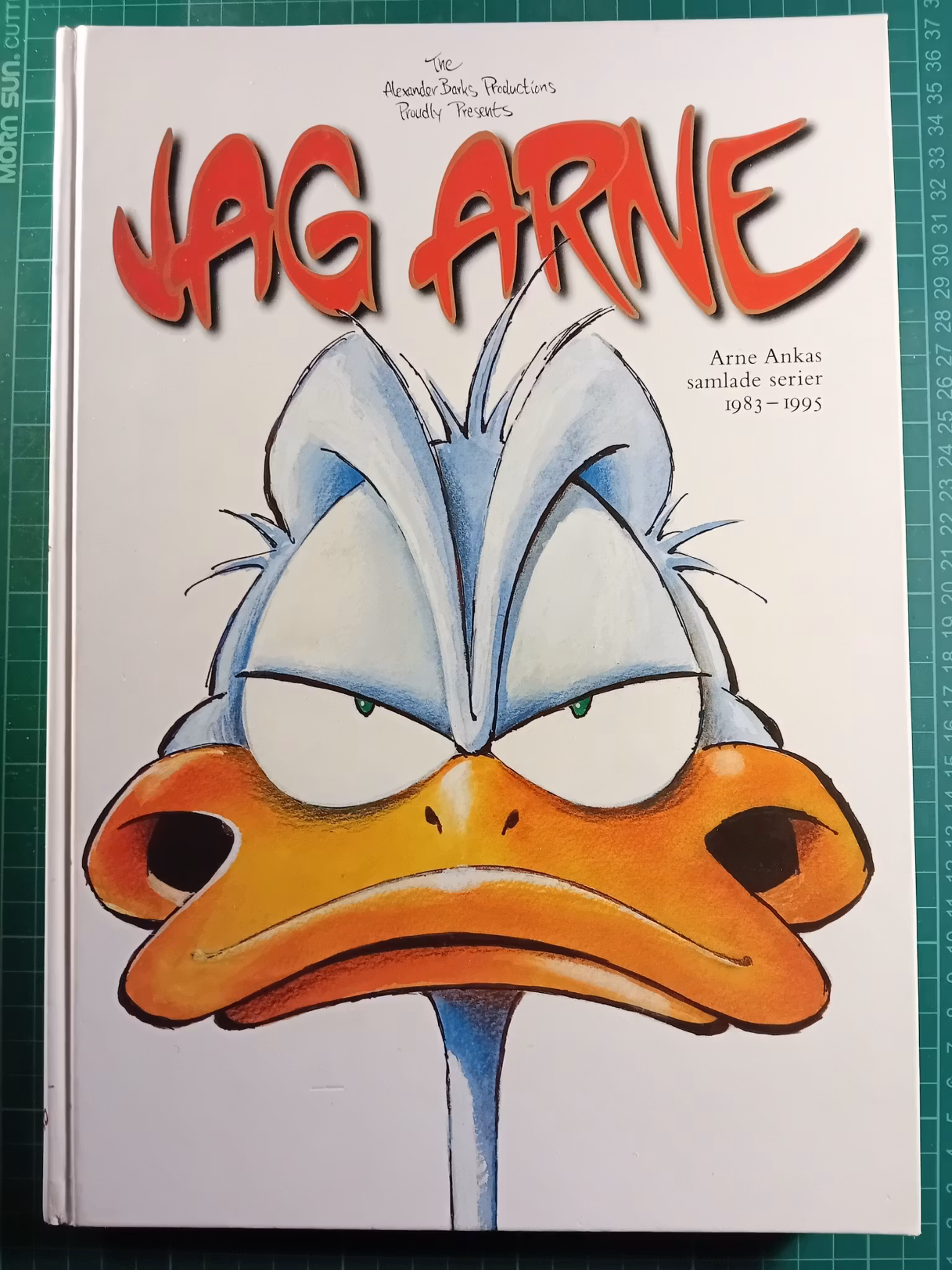 Arne Anka (And) : Jag Arne, samlede serier 1983-1995 (Svensk)