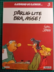 Gjerdmund og gjengen 3 : Dårlig lite bra, asse !