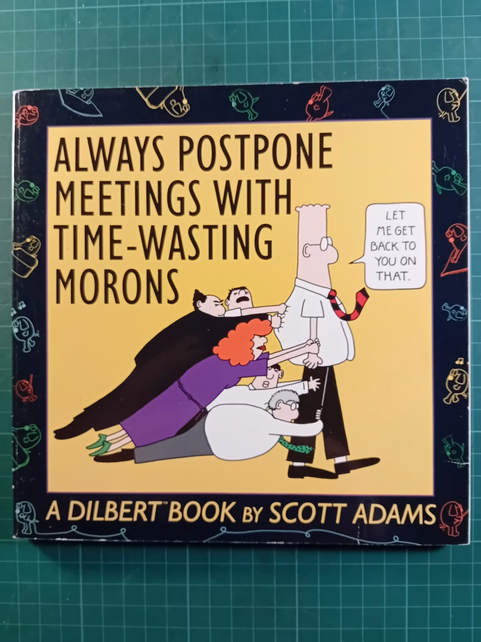Dilbert : Always postpone meetings with time-wasting morons