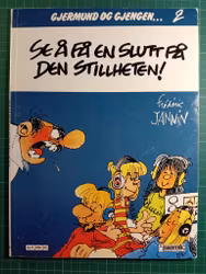 Gjerdmund og gjengen 2 : Se å få en slutt på den stillheten!