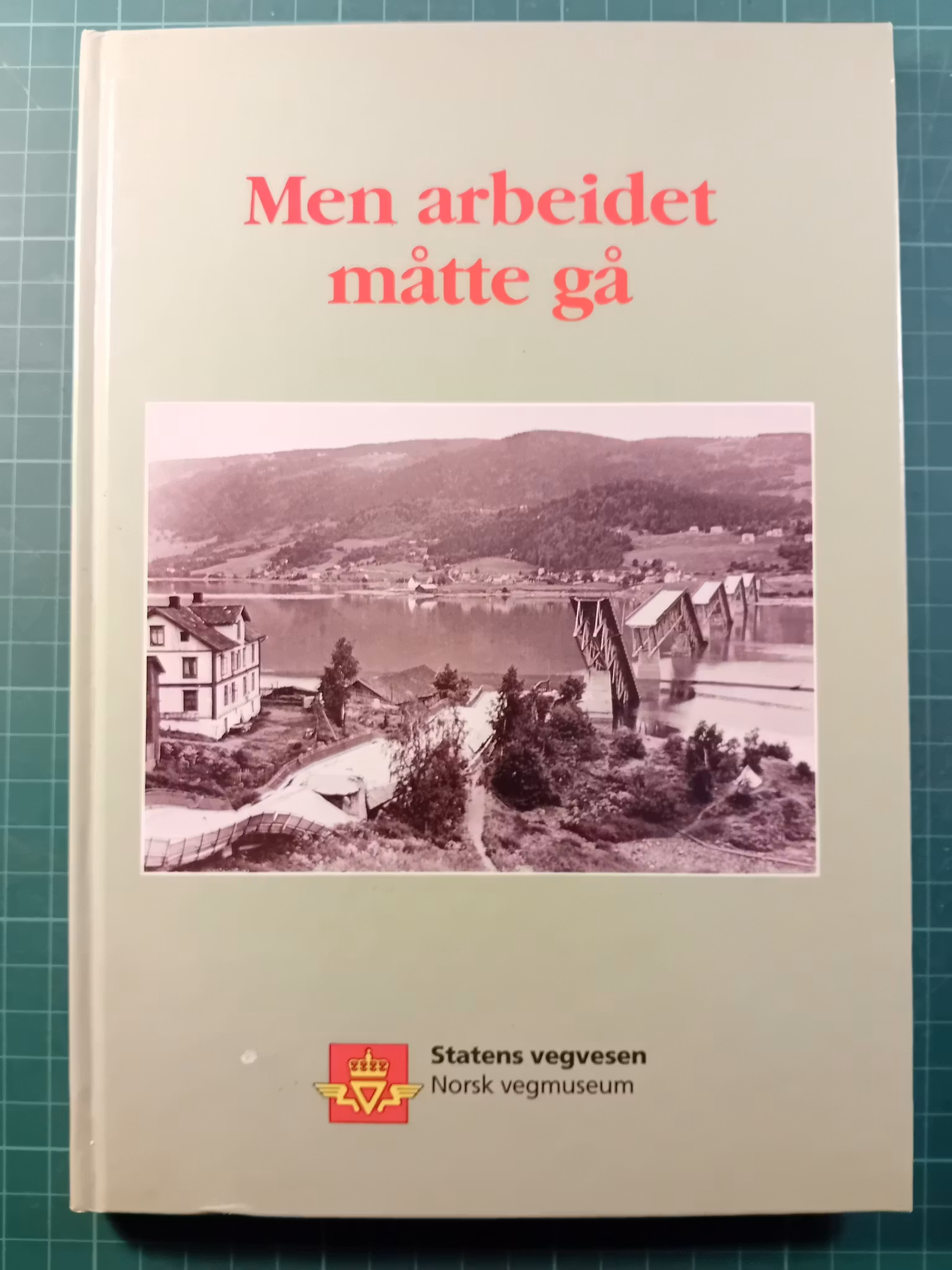 Men arbeidet måtte gå