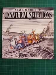 The far side collection : Unnatural selections