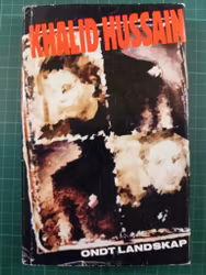 Ondt landskap : Khalid Hussain