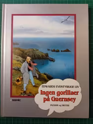 Edwards eventyrlige liv - Ingen gorillaer på Guernsey