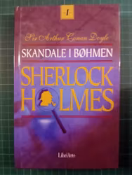 Sherlock Holmes bok 1 : Skandale i Bøhmen
