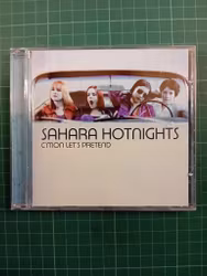 Sahara Hotnights – C'mon Let's Pretend